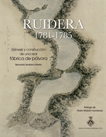 Ruidera 1781-1785 Génesis y construcción de una real fábrica de pólvora.