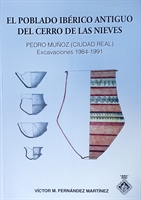 El Poblado Ibérico Antiguo Cerro de Las Nieves Pedro Muñoz (Ciudad Real) 1984-1991