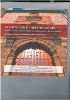 La Visitación de Nuestra Señora. Historia de la parroquia de Argamasilla de Calatrava, por Pilar Molina Chamizo y Víctor M. López-Menchero (2015)